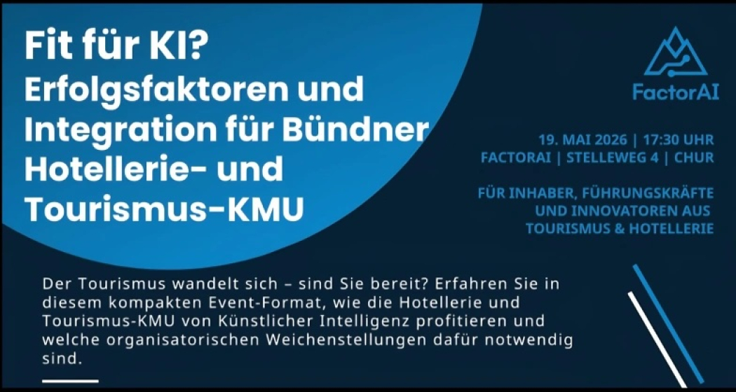 «Fit für KI?» – Event von FactorAI am 19. Mai 2026 in Chur für Hotellerie- und Tourismus-KMU zu Erfolgsfaktoren und Integration von künstlicher Intelligenz