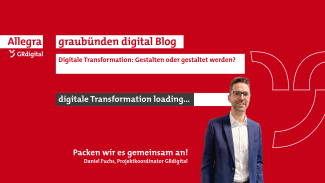 Gestalten oder Gestaltet werden Visual zum GRdigital Blogbeitrag Digitale Transformation: Gestalten oder gestaltet werden? mit Daniel Fuchs, Projektkoordinator GRdigital